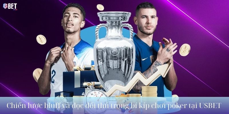 Bí kíp chơi poker: Bí quyết chiến thắng từ cơ bản đến chuyên sâu Chiến lược bluff và đọc đối thủ trong bí kíp chơi poker tại USBET