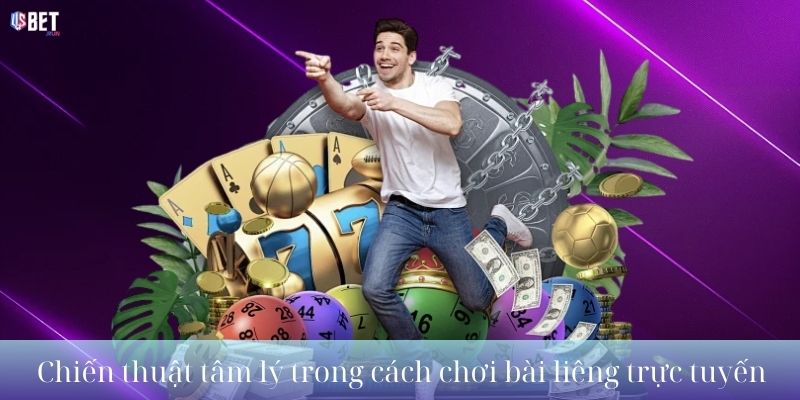 Chiến thuật tâm lý trong cách chơi bài liêng trực tuyến