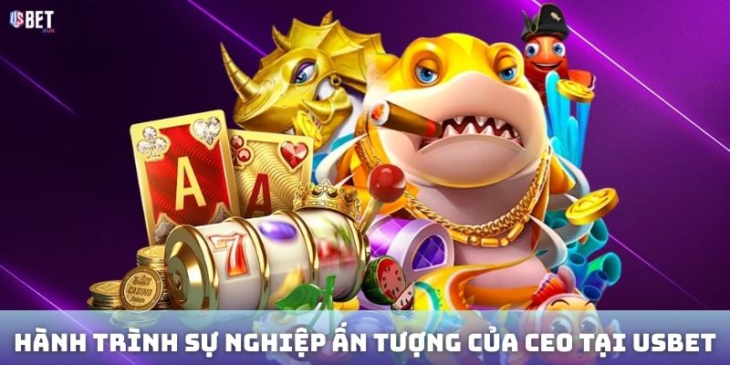 Bách Hưng Hành trình sự nghiệp ấn tượng của CEO tại USBET