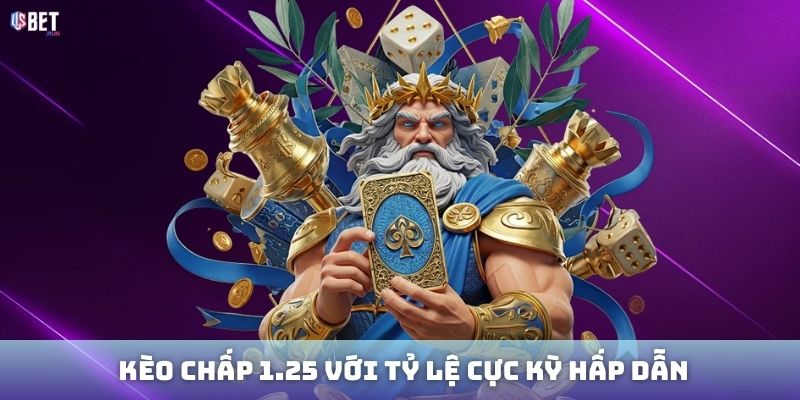 Kèo Chấp 1.25 – Bí quyết chơi hiệu quả cho người mới và cao thủ Kèo chấp 1.25 với tỷ lệ cực kỳ hấp dẫn