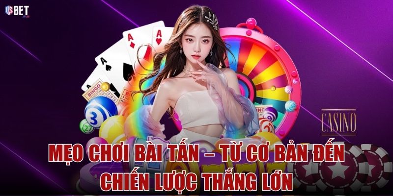 Mẹo chơi bài Tấn – Từ cơ bản đến chiến lược thắng lớn Mẹo chơi bài Tấn – Từ cơ bản đến chiến lược thắng lớn