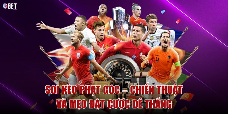 Soi kèo phạt góc – Chiến thuật và mẹo đặt cược dễ thắng Soi kèo phạt góc – Chiến thuật và mẹo đặt cược dễ thắng