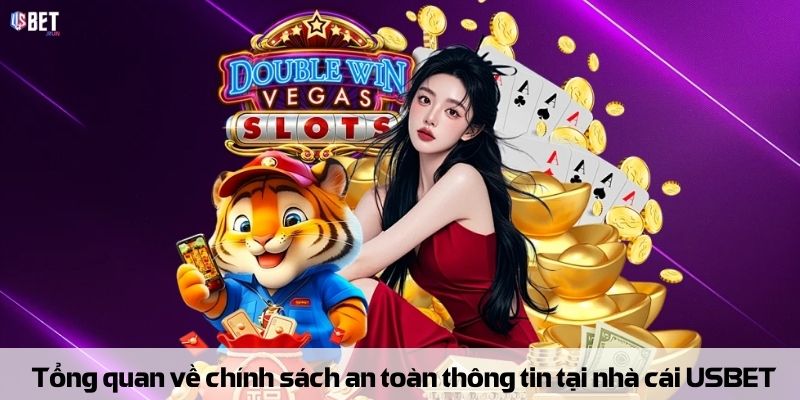 Chính sách bảo mật Tổng quan về chính sách an toàn thông tin tại nhà cái USBET
