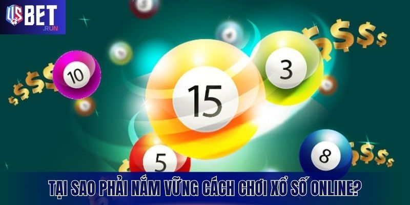 Cách Chơi Xổ Số Online USBET – Vận May Lớn, Thưởng Khủng To Bí mật thành công nằm ở việc hiểu rõ cách chơi xổ số online