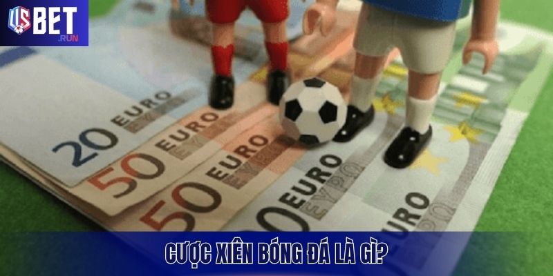 Cược Xiên Bóng Đá - Công Thức Thắng Lớn Từ Cao Thủ USBET Cược xiên là hình thức kết hợp nhiều kèo trong cùng một trận đấu