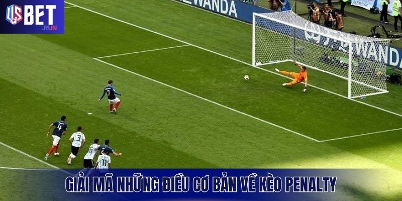Kèo Penalty Tại USBET – Những Lưu Ý “Vàng” Bắt Kèo Hiệu Quả Những điểm cần nắm khi chơi kèo penalty